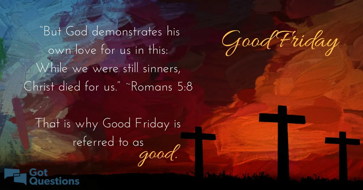 The history and origins of Good Friday