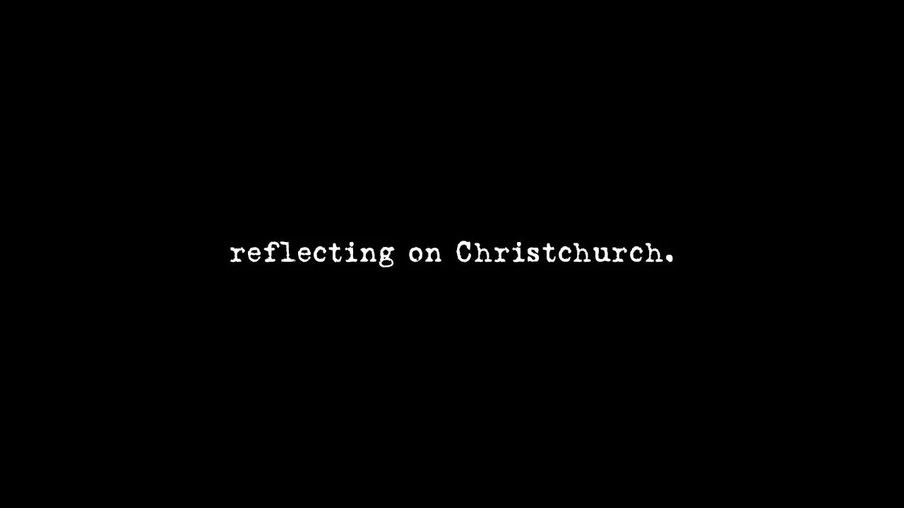 Reflecting on Christchurch