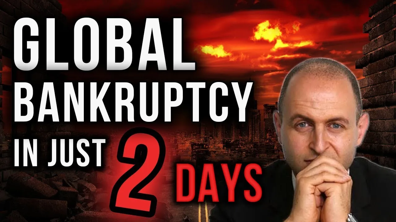 Global Bankruptcy in Just 2 Days