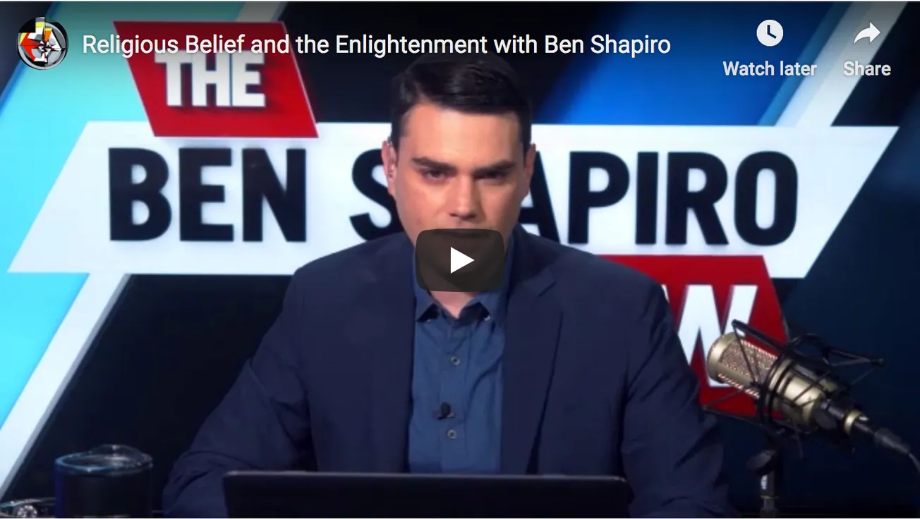 Religious Belief & the Enlightenment with Ben Shapiro