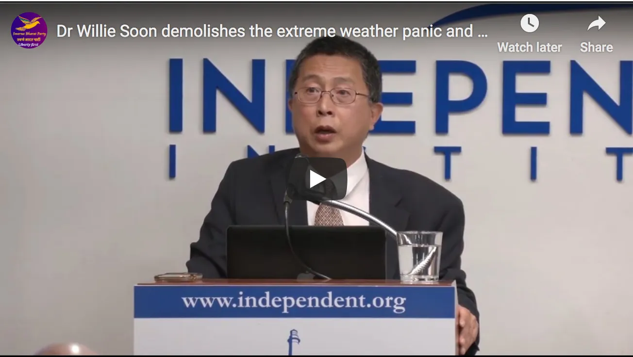 Dr Willie Soon Demolishes the Extreme Weather Panic & Other Hysterical Arguments