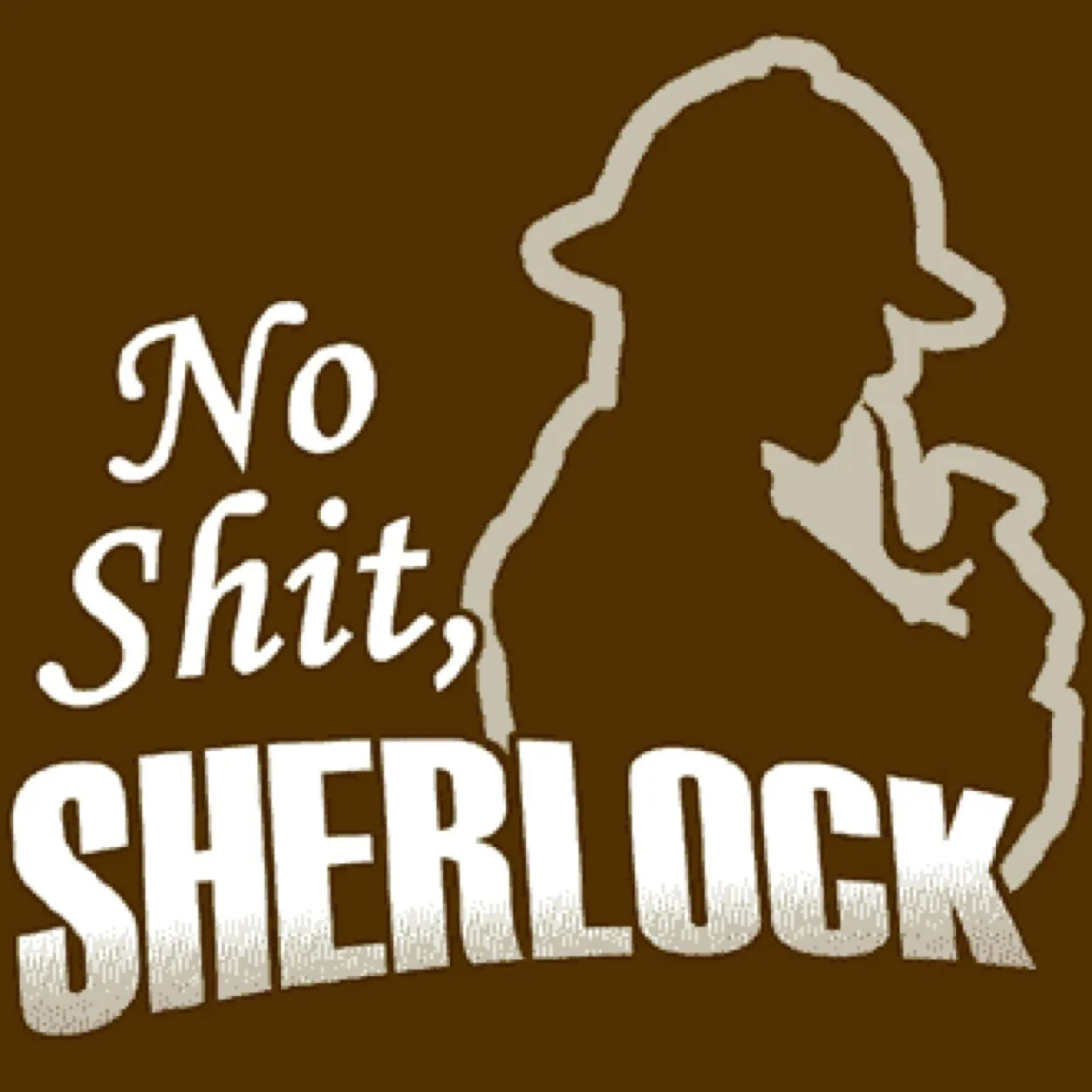 From the ‘No Shit Sherlock’ Files…