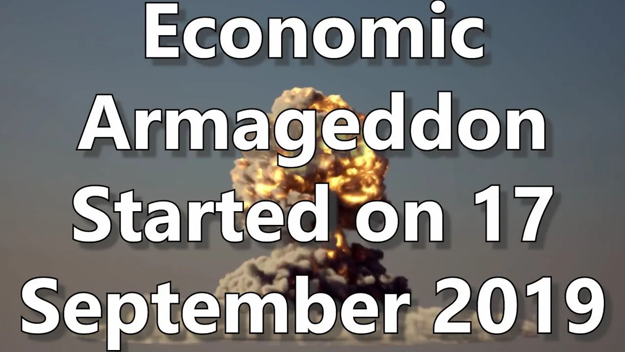 The BFD Video: Economic Armageddon Started on 17 September 2019