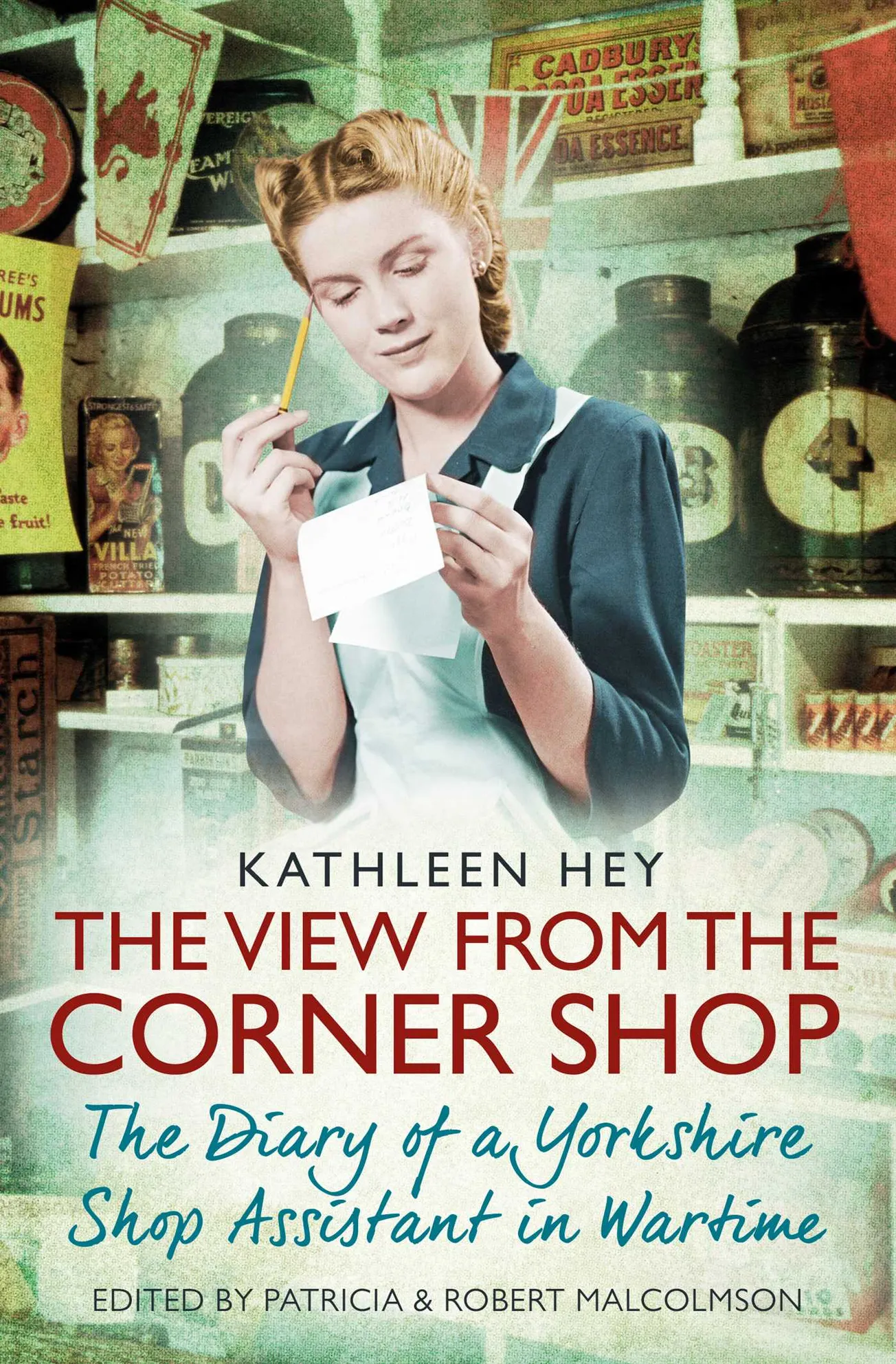 The View from the Corner Shop- the Diary of a Yorkshire Shop Assistant in Wartime