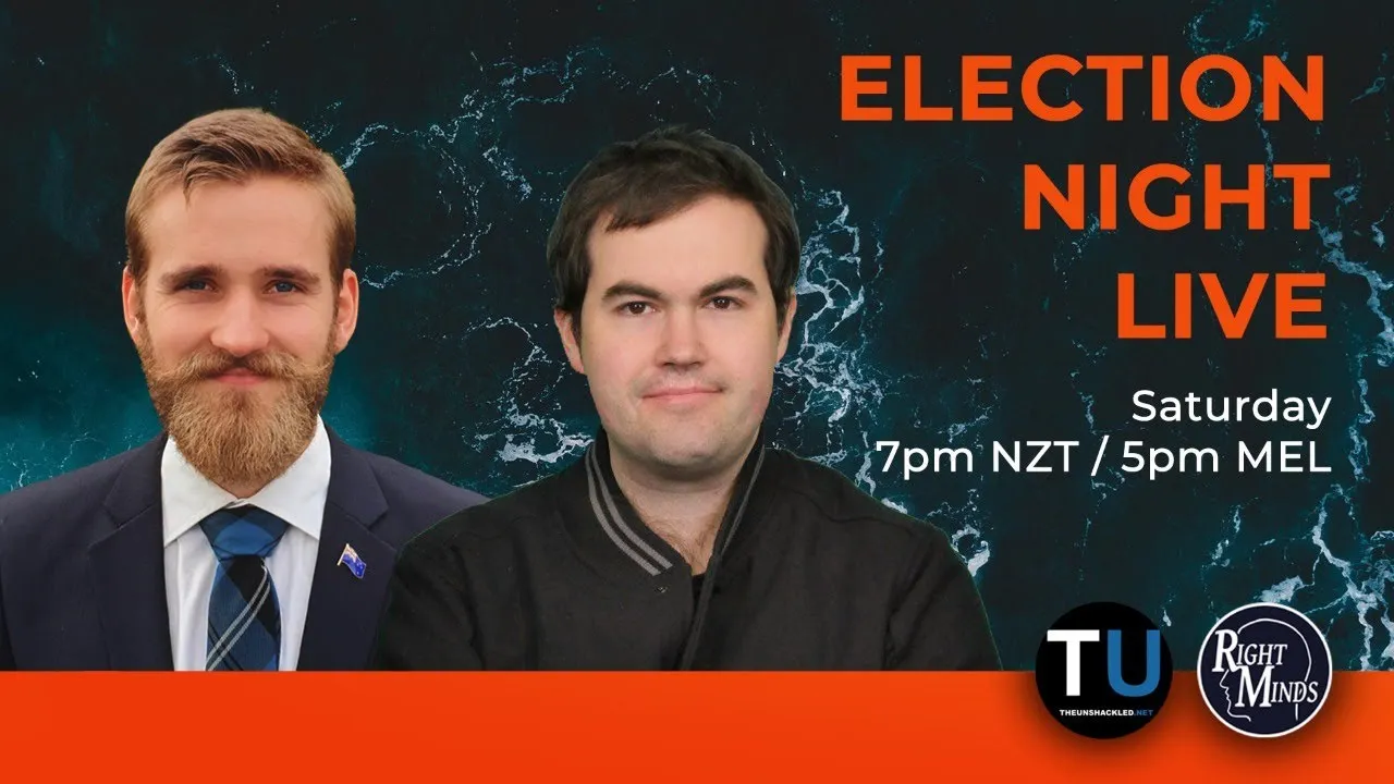 LIVE: Election Night Commentary from Right Minds NZ & The Unshackled