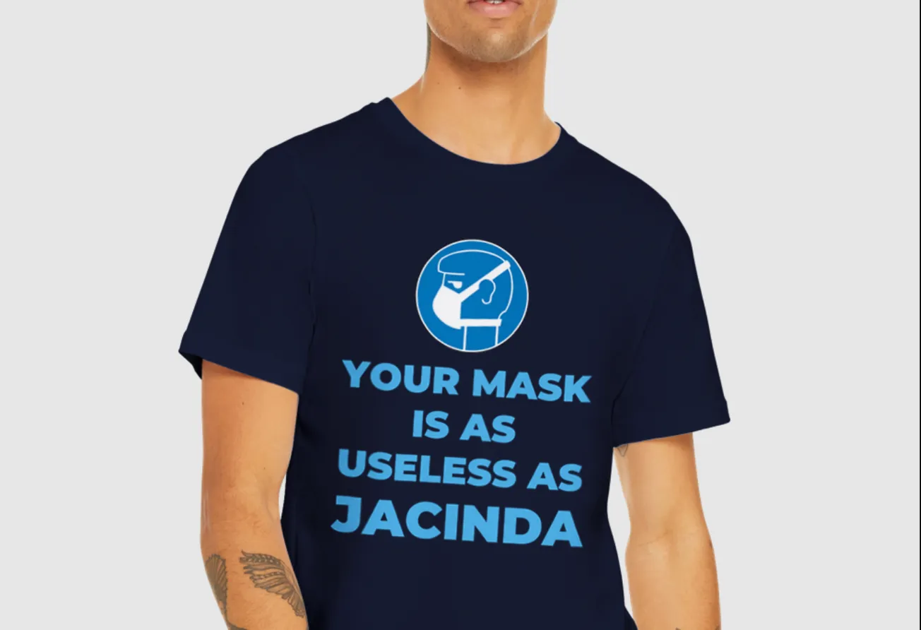 Your mask is as useless as Jacinda