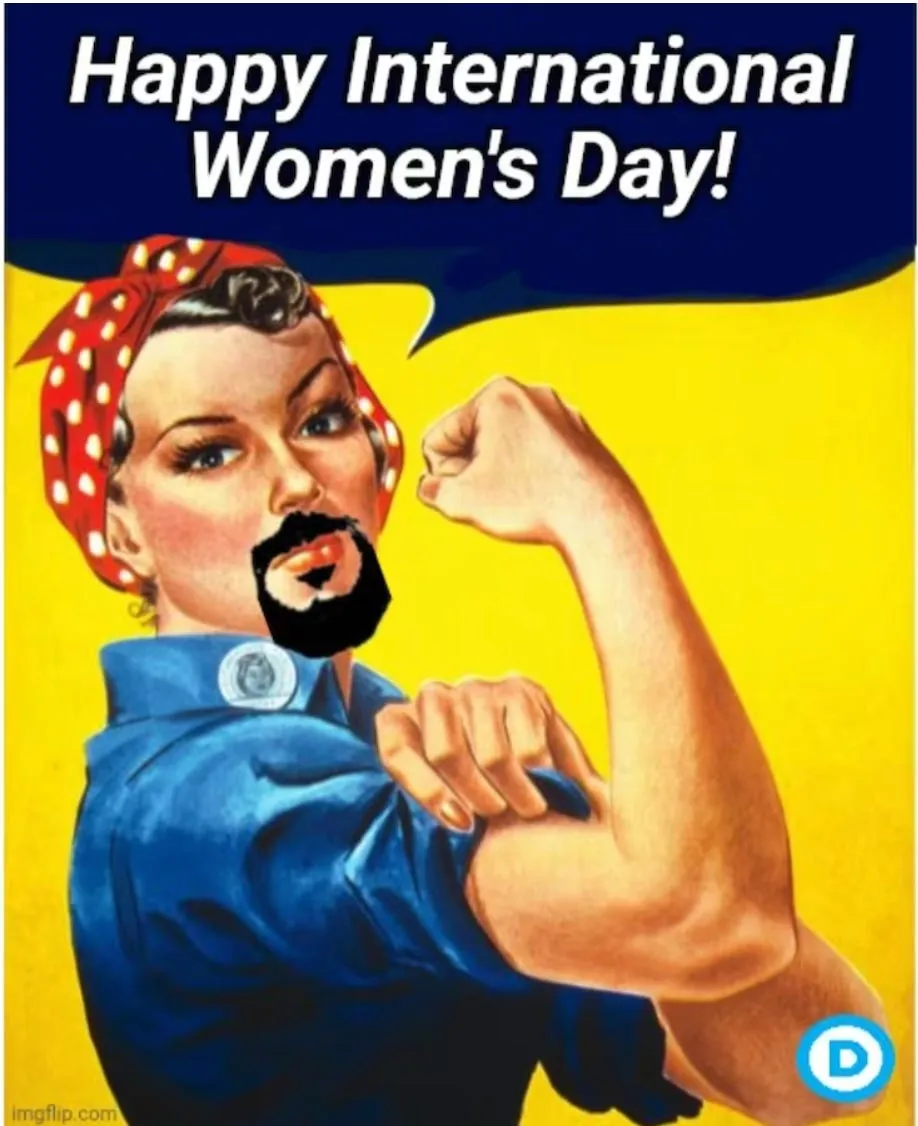Celebrate International Women’s Day, You Bigots!
